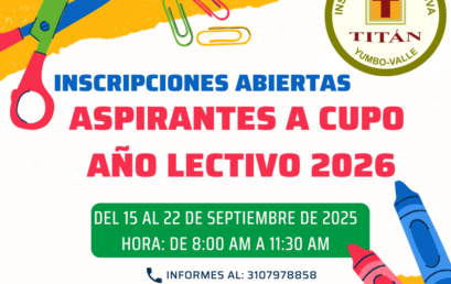 Inscripciones abiertas aspirantes a cupo año lectivo 2026 Institución Educativa Titán